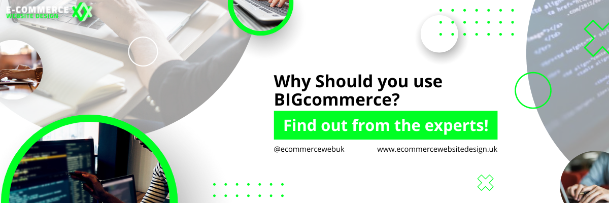Why Should you use BIGcommerce_